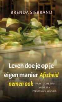 Leven Doe Je Op Je Eigen Manier. Afscheid Nemen Ook