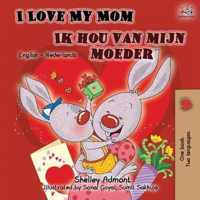 I Love My Mom Ik hou van mijn moeder