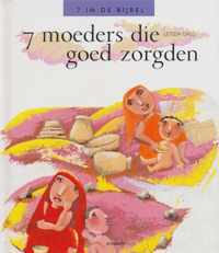 7 moeders die goed zorgden