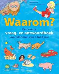 Waarom? Een eerste vraag- en antwoordboek voor kinderen van 5 tot 8 jaar