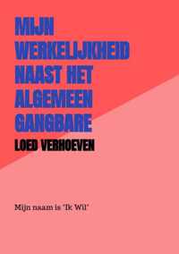 Mijn werkelijkheid naast het algemeen gangbare wereldbeeld - Loed Verhoeven - Paperback (9789464180770)