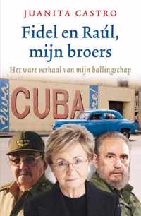 Fidel en Raul, mijn broers