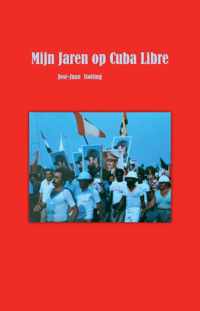 Mijn Jaren op Cuba Libre - José-Juan Stolting - Paperback (9789464062991)