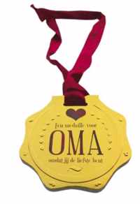 Een medaille voor oma, omdat jij de liefste bent