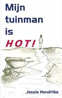 Mijn tuinman is hot!