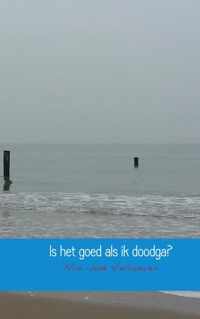 Is het goed als ik doodga? - Nina José Verhoeven - Paperback (9789402116366)