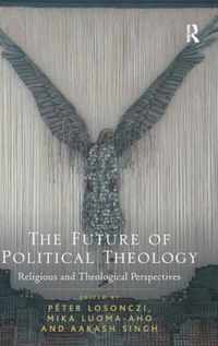 The Future of Political Theology: Religious and Theological Perspectives