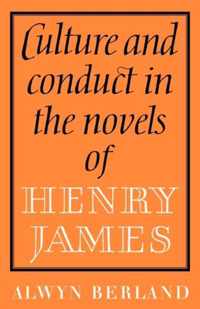 Culture and Conduct in the Novels of Henry James