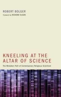 Kneeling at the Altar of Science