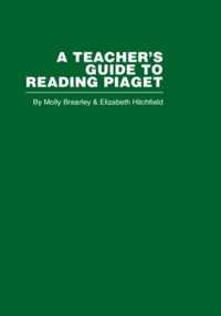 A Teacher's Guide to Reading Piaget