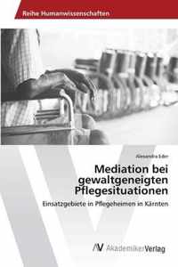 Mediation bei gewaltgeneigten Pflegesituationen