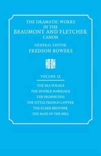 The Dramatic Works in the Beaumont and Fletcher Canon The Dramatic Works in the Beaumont and Fletcher Canon