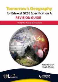 Tomorrow's Geography for Edexcel GCSE Specification A Revision Guide