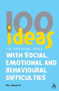 100 Ideas for Supporting Pupils with Social, Emotional and Behavioural Difficulties Continuum One Hundreds