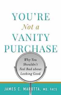 You're Not a Vanity Purchase