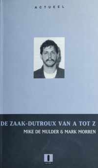 Actueel de zaak-dutroux van a tot z