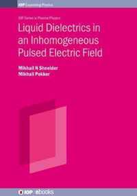 Liquid Dielectrics in an Inhomogeneous Pulsed Electric Field (Second Edition)