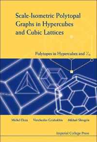 Scale-isometric Polytopal Graphs In Hypercubes And Cubic Lattices