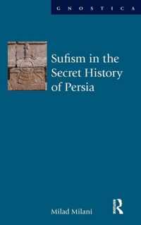 Sufism in the Secret History of Persia