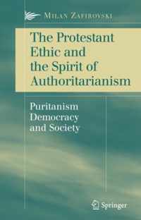 The Protestant Ethic and the Spirit of Authoritarianism