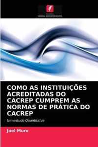 Como as Instituicoes Acreditadas Do Cacrep Cumprem as Normas de Pratica Do Cacrep