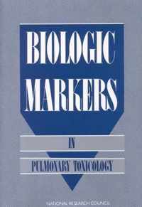 Biologic Markers in Pulmonary Toxicology