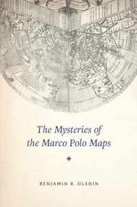 The Mysteries of the Marco Polo Maps