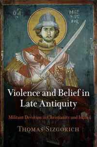 Violence and Belief in Late Antiquity