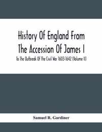 History Of England From The Accession Of James I To The Outbreak Of The Civil War 1603-1642 (Volume Ii)