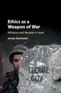 Ethics as a Weapon Of War