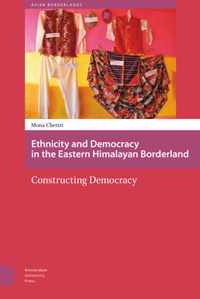 Ethnicity and Democracy in the Eastern Himalayan Borderland