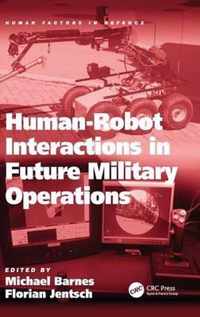 Human-Robot Interactions in Future Military Operations