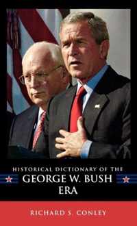 Historical Dictionary of the George W. Bush Era