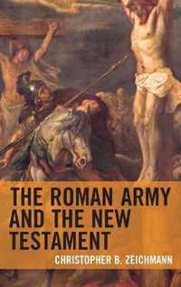 The Roman Army and the New Testament