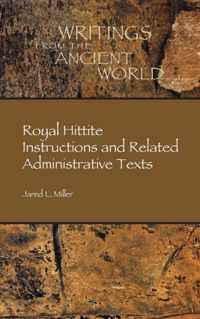 Royal Hittite Instructions and Related Administrative Texts