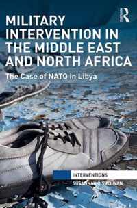 Military Intervention in the Middle East and North Africa: The Case of NATO in Libya