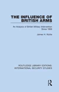 The Influence of British Arms: An Analysis of British Military Intervention Since 1956