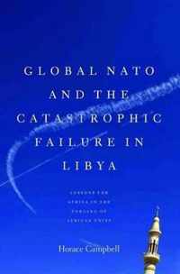 Global NATO and the Catastrophic Failure in Libya