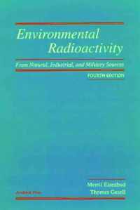 Environmental Radioactivity from Natural, Industrial and Military Sources