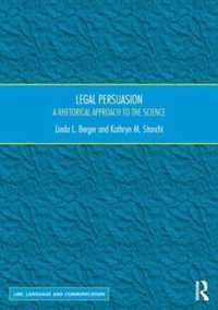 Legal Persuasion: A Rhetorical Approach to the Science