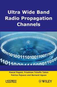 Ultra-Wideband Radio Propagation Channels