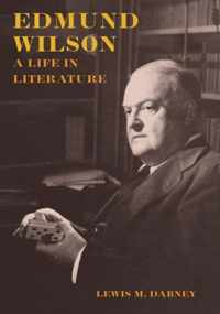 Edmund Wilson - A Life in Literature