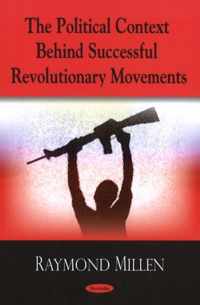 Political Context Behind Successful Revolutionary Movements