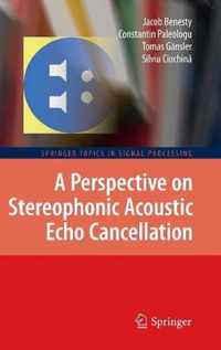 A Perspective on Stereophonic Acoustic Echo Cancellation