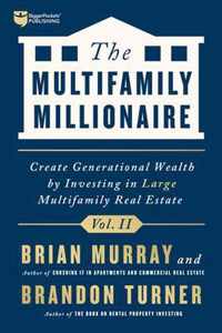 The Multifamily Millionaire, Volume II