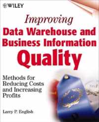 Improving Data Warehouse and Business Information Quality