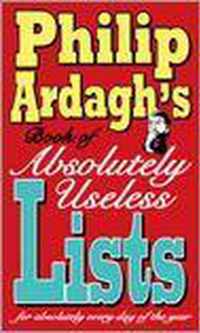 Philip Ardagh's Book of Absolutely Useless Lists for Absolutely Every Day of the Year