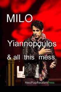 Milo Yiannopoulos and All This Mess