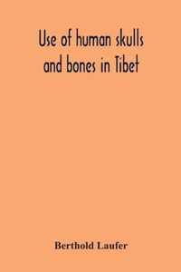 Use Of Human Skulls And Bones In Tibet