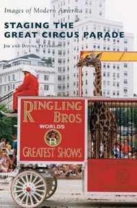 Staging the Great Circus Parade